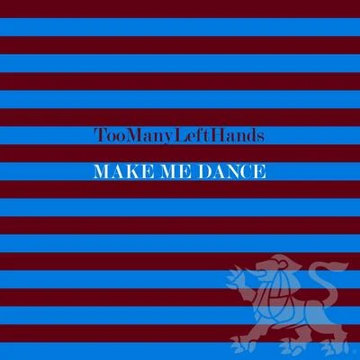 Make Me Dance 专辑 Toomanylefthands/Conan Mac