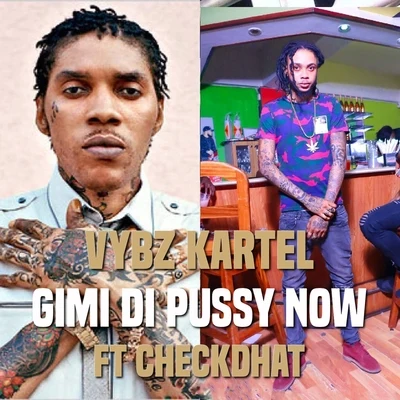 Gimi di Pussy Now 專輯 Vybz Kartel/Earl Sweatshirt/A$AP Ferg/Sinkane/Action Bronson