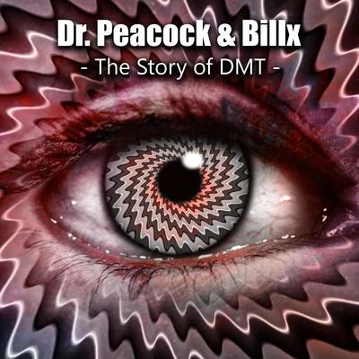 BillxDr. Peacock The Story of DMT