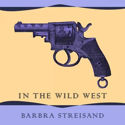 In The Wild West 專輯 Milton Rosenstock/Kay Medford/Danny Meehan/Funny Girl Original Broadway Cast Ensemble/Jean Stapleton