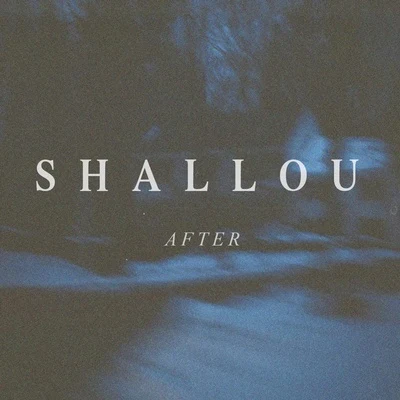 After 專輯 Shallou