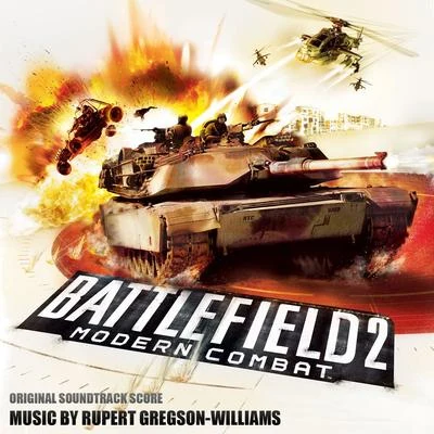 Battlefield 2: Modern Combat (Original Soundtrack Score) 專輯 Rupert Gregson-Williams