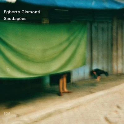 Saudações 專輯 Egberto Gismonti