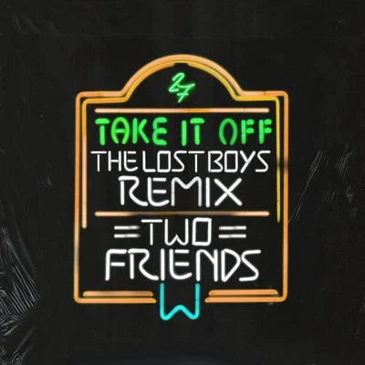 Two Friends Take It Off (The Lost Boys Remix)