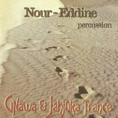 Gnâwa & Jahjûka Trance 专辑 Paki Palmieri/Nour Eddine/King Kongas