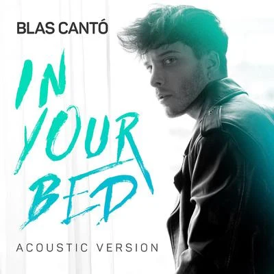 In your Bed (Acoustic Version) 專輯 Blas Cantó/Scott Helman