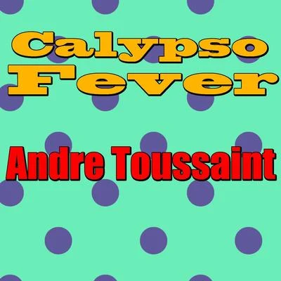 Calypso Fever: Andre Toussaint 專輯 Yale Strom/Stuart Dempster/DJ Tamara/Abel Domingues/Dave Swarbrick