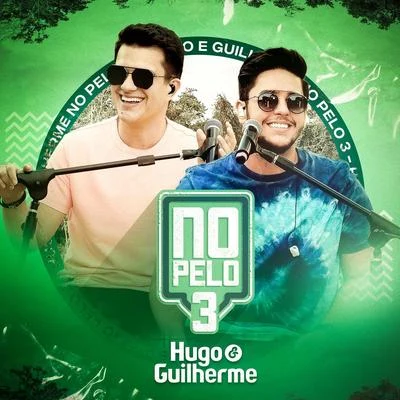 Hugo & Guilherme No Pelo 3 (Ao Vivo)