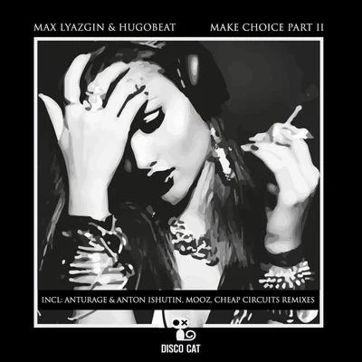 Make Choice, Pt. 2 專輯 Max Lyazgin/THE FROST/Ivan Starzev/Domestic Technology/DJ Kefir