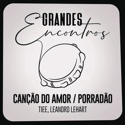 Oa Oa (Canção do Amor)Porradão 專輯 Grandes Encontros/Ferrugem/Picolé