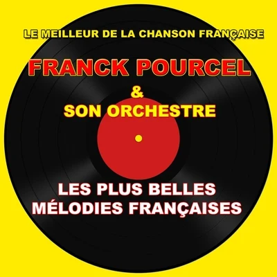 Le meilleur de la chanson française - Les plus belles mélodies françaises 專輯 Franck Pourcel et son orchestre/Takis Morakis