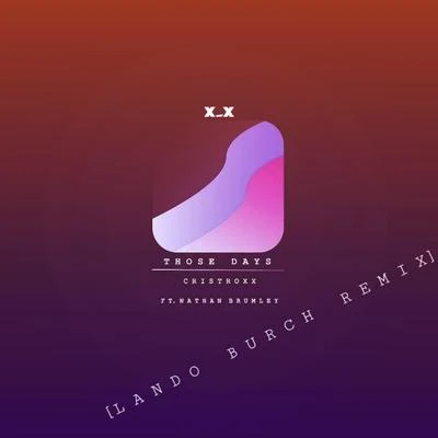 Those Days (Lando Burch Remix) 專輯 Nathan Brumley