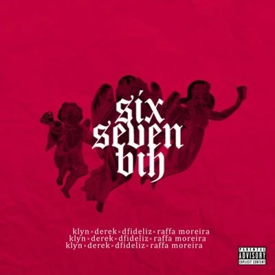 Six Seven Bih 專輯 Klyn/Saint Lukka/Horu$