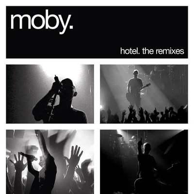 Hotel: The Remixes 專輯 Moby