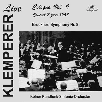 Klemperer Live: Cologne Vol. 9 – Concert 7 June 1957 (Live Historical Recording) 专辑 Kölner Rundfunk-Sinfonie-Orchester