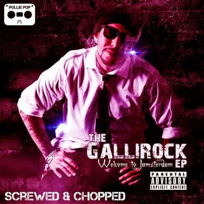 The Gallirock (Screwed & Chopped) (Screwed Chopped) 專輯 Maximo/Rob G/Thizz Latin/Dolla aka Da Costa Da Dolla Boy