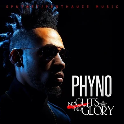 No Guts No Glory 專輯 Phyno