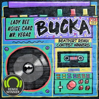 Bucka (Beatport Remix Contest Winners) 專輯 Tribal Kush/Mr. Vegas/Walshy Fire