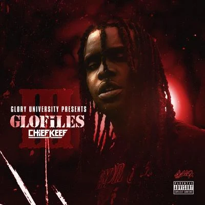 The GloFiles (Pt. 3) 專輯 Chief Keef/Weiland