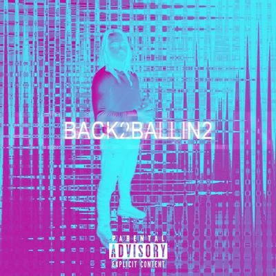 Back 2 Ballin 2 專輯 UV Boi فوق بنفسجي/Adamn Killa