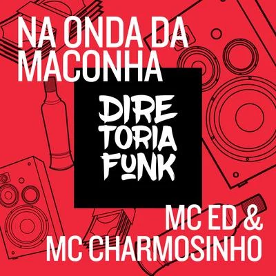 Na Onda da Maconha 專輯 Mc Ed/MC Charmosinho