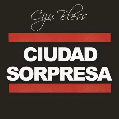 Ciudad Sorpresa 專輯 Ciju Bless/Rude Kido