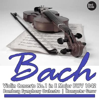 Bach: Violin Concerto No.1 in E Major BWV 1042 專輯 Joseph Paratore/Bamberg Symphony Orchestra/Munich Chamber Orchestra/Peter Ustinov/Anthony Paratore