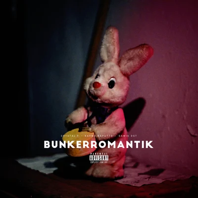 Bunkerromantik 專輯 Crystal F/King Gordy/G-Mo Skee