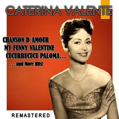 Chanson d'amour, My Funny Valentine, Cucurrucucu Paloma... and more Hits! (Remastered) 專輯 Caterina Valente/Alexandre Desplat/The London Symphony Orchestra/Silvio Francesco/Andy Williams