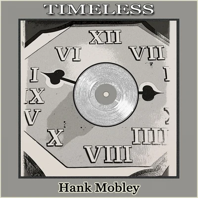 Timeless 专辑 Hank Mobley/Gil Evans/Miles Davis/Jimmy Cobb/Paul Chambers