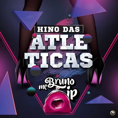 Hino das Atléticas 專輯 Mc Bruno IP/DJ Negritinho