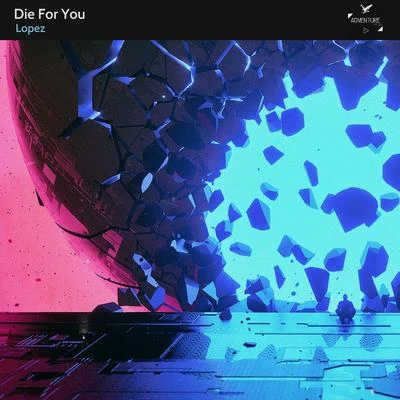 Die for You 專輯 Lopez