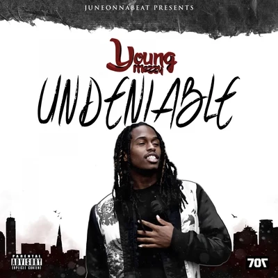 Undeniable 專輯 Young Mezzy/Luxury Lex/Nasty Nem