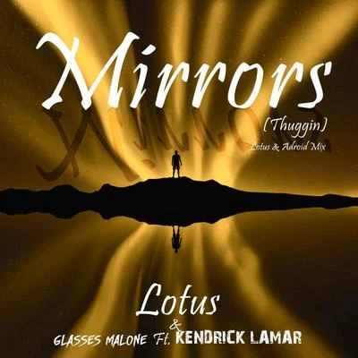 Mirrors (Thuggin) (Lotus & ADroiD Mix) 專輯 Glasses Malone/G-Mason