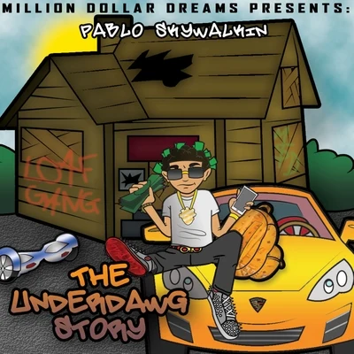 The Underdawg Story 专辑 Pablo Skywalkin