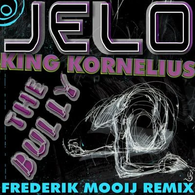 the bully (Frederik MO OI就是Epic remix) 專輯 E-Cologyk/King Kornelius/Robert Firth/Replug/Divine X