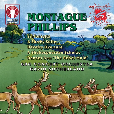 Montague Phillips: Symphony in C Etc. 专辑 BBC Concert Orchestra/Paul Bateman/Lesley Garrett