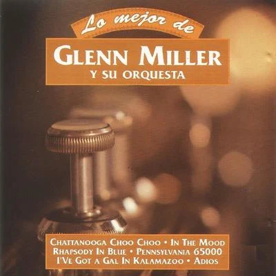 Lo Mejor de Glenn Miller y Su Orquesta 專輯 Glenn Miller Orchestra