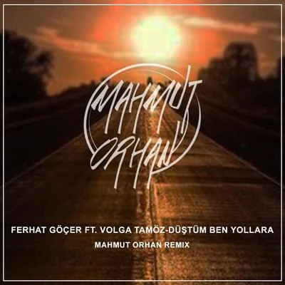 Dustum Ben Yollara (Mahmut Orhan Remix) 專輯 Mahmut Orhan