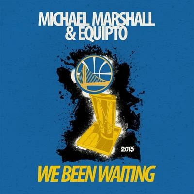 Michael Marshall We Been Waiting