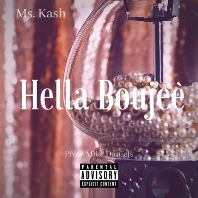 Hella Boujee 專輯 Ms. Kash/Fam Syrk