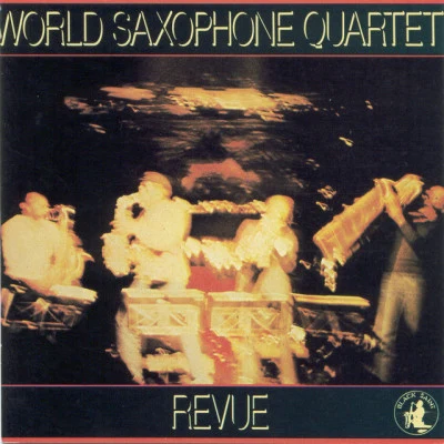 Revue 專輯 World Saxophone Quartet