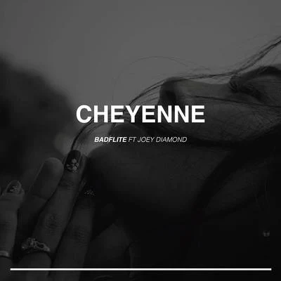 Cheyenne (Feat. Joey Diamond) 專輯 Badflite