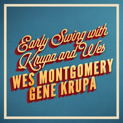 Early Swing with Krupa and Wes 專輯 Wes Montgomery/Milt Jackson