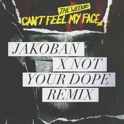 Cant Feel My Face (Jakoban X Not Your **** Remix) 專輯 D!avolo/Jakoban