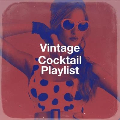 The Cocktail Lounge Players Vintage Cocktail Playlist