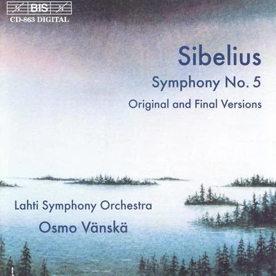 SIBELIUS: Symphony No. 5 (Original and Final Versions) 专辑 Lahti Symphony Orchestra/Dima Slobodeniouk/Jaan Ots/Colin Currie