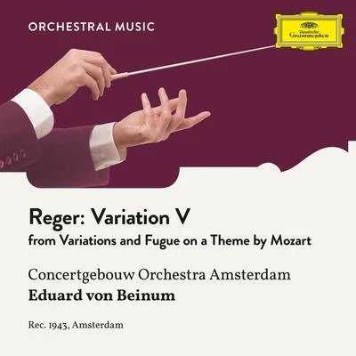 Reger: Variations and Fugue on a Theme by Mozart, Op. 132: Variation V 專輯 Royal Concertgebouw Orchestra/Carlo Maria Giulini