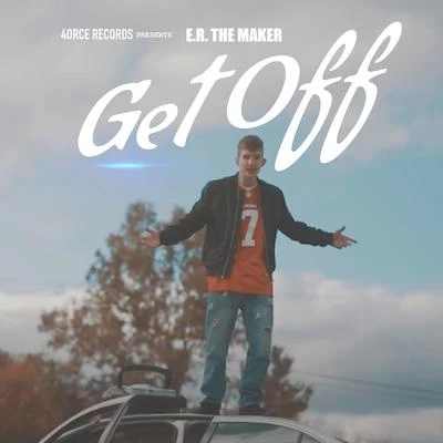 Get Off 专辑 E.R. the Maker/Darrein Safron/Big$p