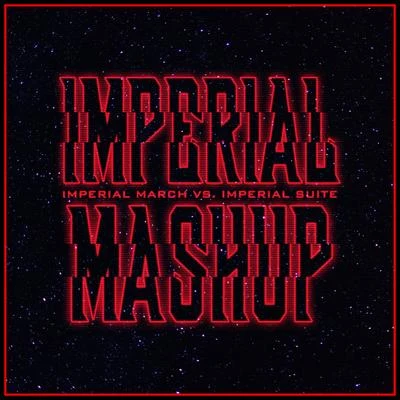 The Imperial March vs Imperial Suite(Mashup) 专辑 Alala/L'Orchestra Cinematique